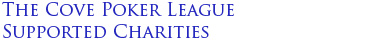 The Cove Poker League Supported Charities